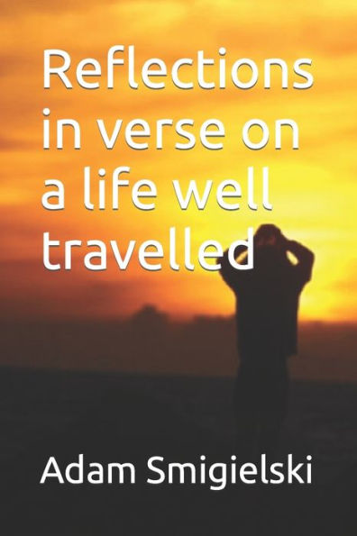 Reflections in verse on a life well travelled