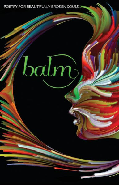 Balm 2: More Poetry for Beautifully Broken Souls