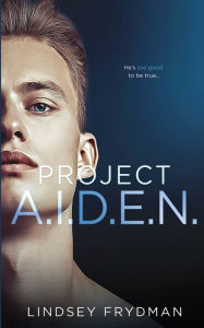 Title: Project A.I.D.E.N., Author: Lindsey Frydman