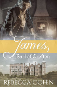 Title: James, Earl of Crofton, Author: Rebecca Cohen