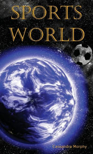 Title: Sports World, Author: Cassandra Morphy