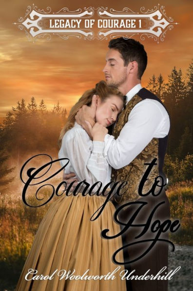 Courage to Hope: Legacy of Courage Series Book 1