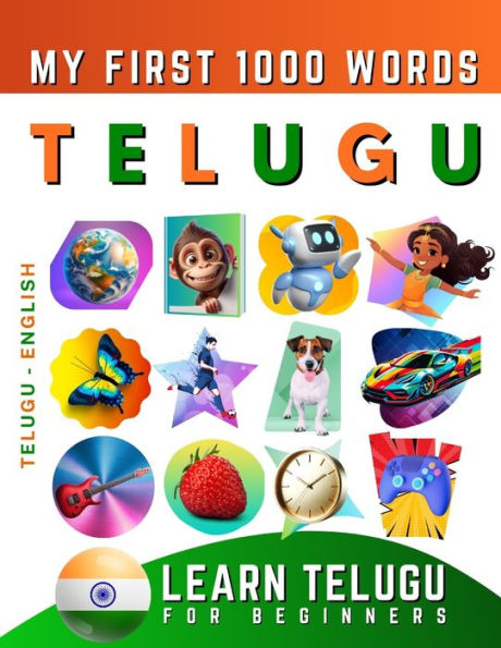 Learn Telugu for Beginners, My First 1000 Words: Bilingual Telugu - English Language Learning Book for Kids & Adults