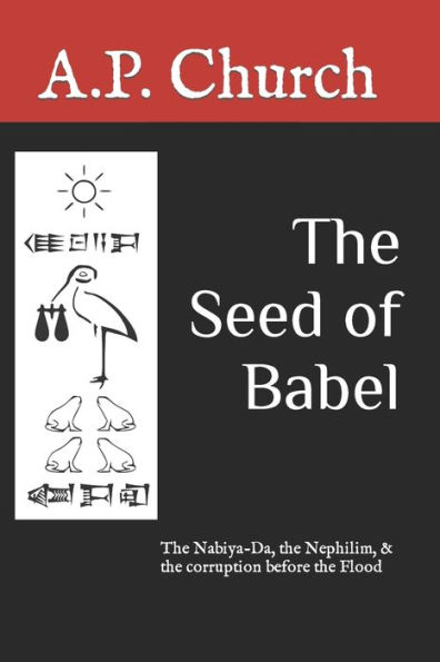 The Seed of Babel: The Nabiya-Da, the Nephilim, & the corruption before the Flood