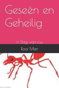 Title: Geseën en Geheilig: 'n Dag van rus., Author: Rooi Mier