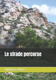 Title: Le strade percorse, Author: Alphonse Doria
