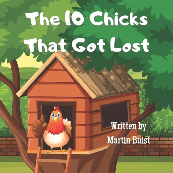 The 10 Chicks That Got Lost: A fun Children's book for ages 3-5