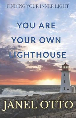 You Are Your Own Lighthouse: Finding Your Inner Light