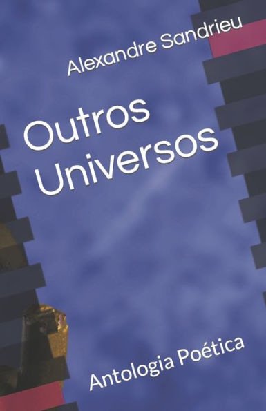 Outros Universos: Antologia Poética