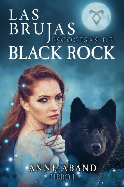 Las brujas escocesas de Black Rock: (fantasía paranormal entre brujas y lobos)