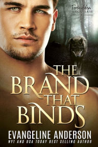 Title: The Brand that Binds: Book 2 in the Forbidden Omegaverse series, Author: Evangeline Anderson