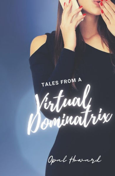 Tales From A Virtual Dominatrix