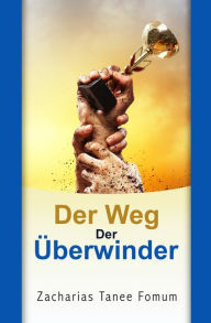 Title: Der Weg Der Überwinder, Author: Zacharias Tanee Fomum