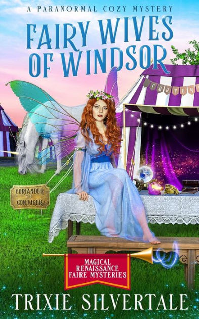 Fairy Wives of Windsor: A Paranormal Cozy Mystery by Trixie Silvertale ...