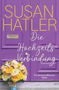 Title: Die Hochzeitsverbindung, Author: Susan Hatler