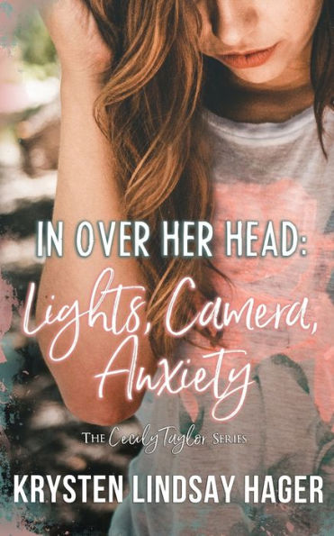 In Over Her Head: Lights, Camera, Anxiety