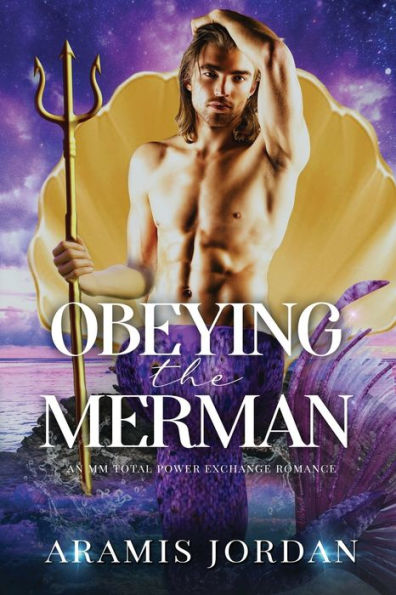 Obeying the Merman: An MM Total Power Exchange Romance