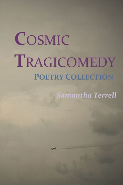 Cosmic Tragicomedy: Poetry Collection