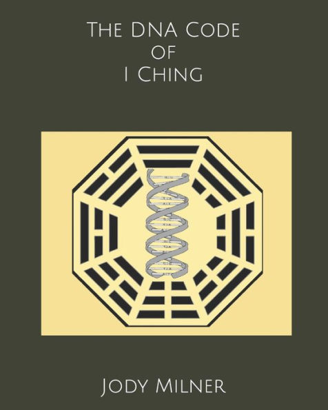 The DNA Code of I Ching