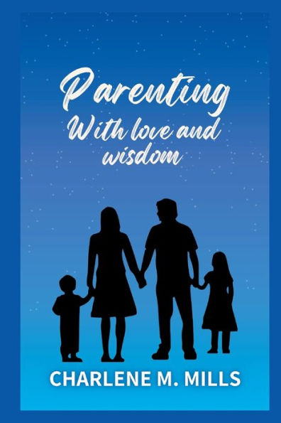 Parenting with love and wisdom