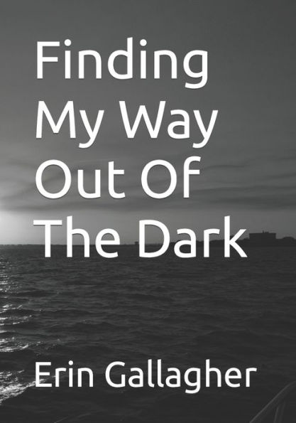Finding My Way Out Of The Dark