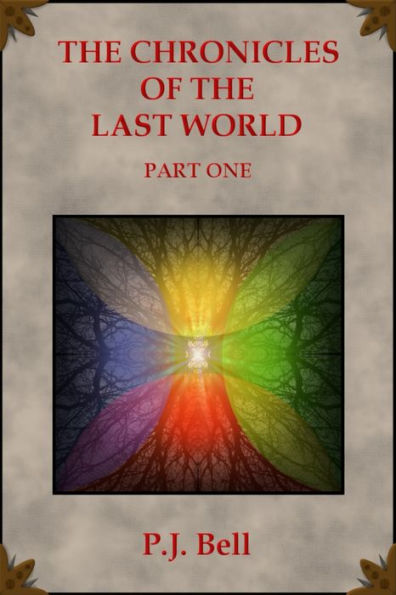 The Chronicles of the Last World: Part One