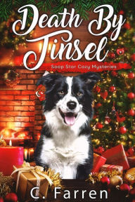 Title: Death By Tinsel: Soap Star Cozy Mysteries 1, Author: C Farren