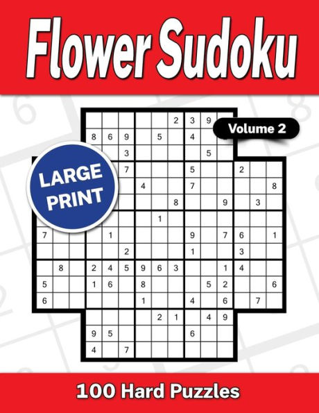Flower Sudoku Large Print Volume 2: 100 Hard Puzzles