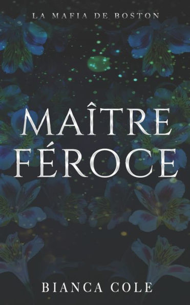 Maître Féroce: Une romance sombre mafia