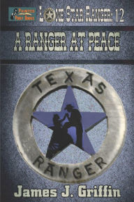 Title: A Ranger At Peace, Author: James J. Griffin