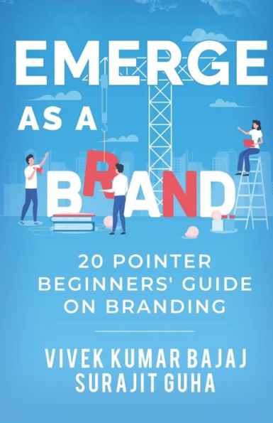 EMERGE AS A BRAND: 20 pointer beginners` guide on branding