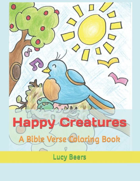 Happy Creatures: A Bible Verse Coloring Book