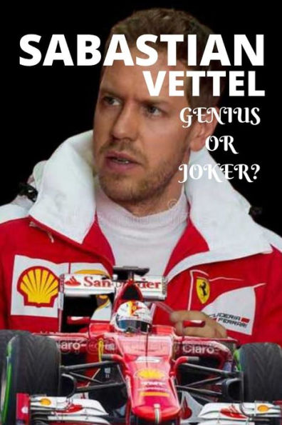 Sabastian Vettel; Genius or Joker: German formula 1 race driver retires, (insight story)
