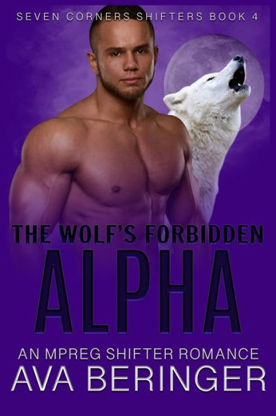 The Wolf's Forbidden Alpha: An Mpreg Shifter Romance