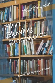 Title: Mind Blowing Crosswords: Amazing Crossword Book, Author: Hajari Prajapat