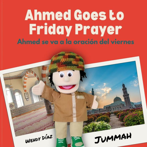 Ahmed Goes to Friday Prayer: Ahmed se va a la oraciï¿½n del viernes