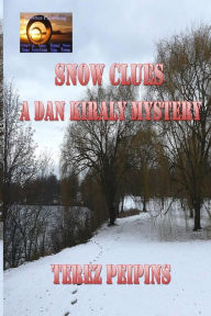 Title: Snow Clues A Dan Kiraly Mystery, Author: Terez Peipins