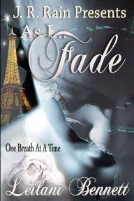 Title: As I Fade: A Time Travel Romance Novel, Author: Leilani Bennett
