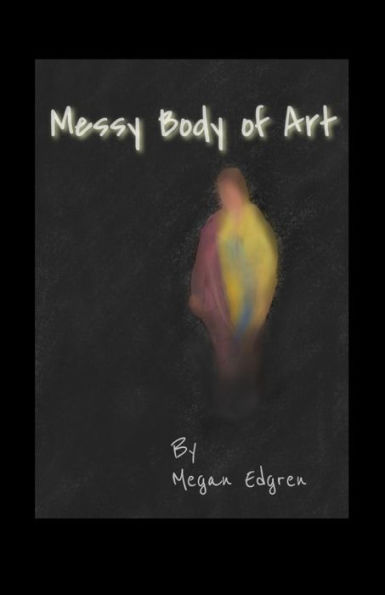 Messy Body of Art: Poetry by Design