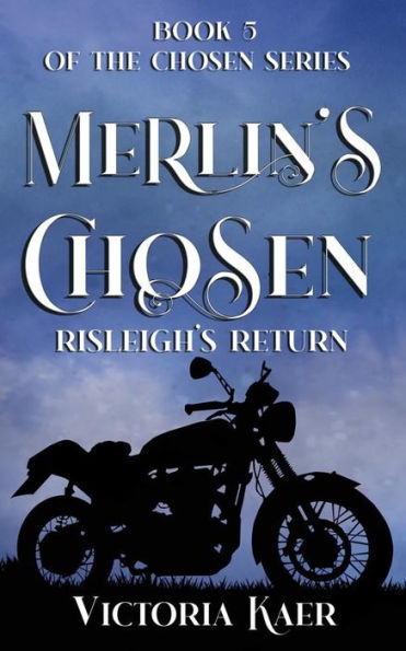 Merlin's Chosen: Book 5 Risleigh's Return