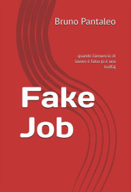 Title: Fake Job: quando l'annuncio di lavoro è falso (o è una truffa), Author: Bruno Pantaleo