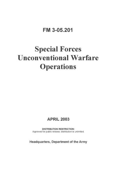 FM 3-05.201 Special Forces Unconventional Warfare Operations