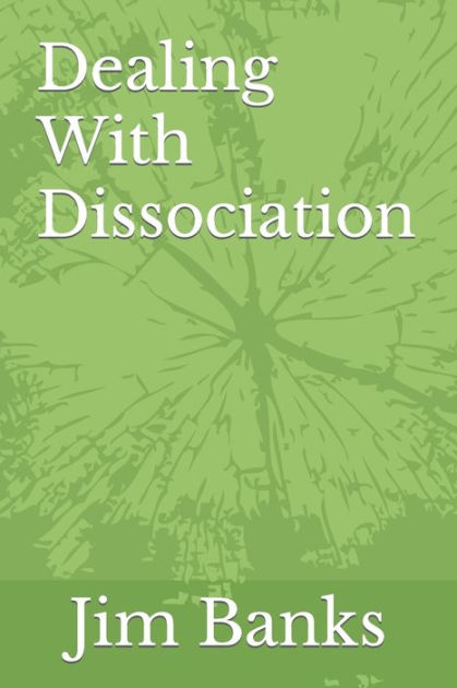 Dealing With Dissociation by Jim Banks, Paperback | Barnes & Noble®