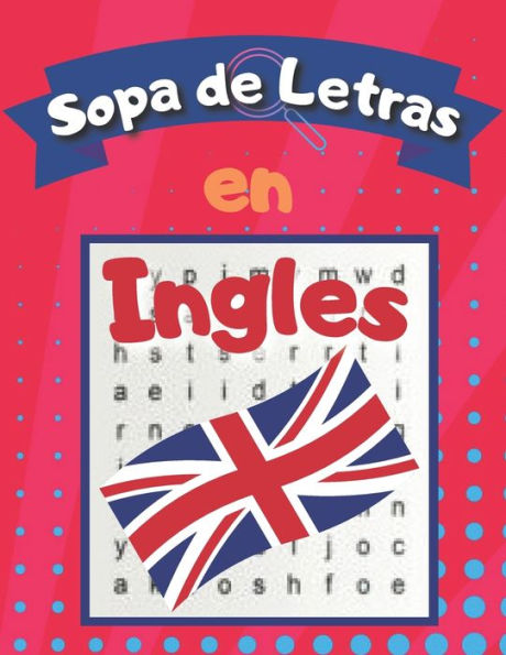 Sopa de letras en Inglés: Libro de Sopa de Letras para Adultos y Niños para Aprender Ingles