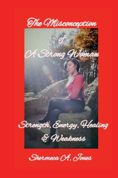 The Misconception of A Strong Woman