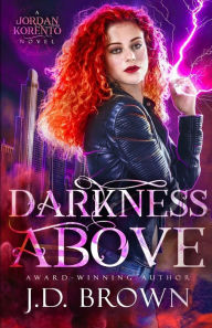 Title: Darkness Above, Author: J.D. Brown
