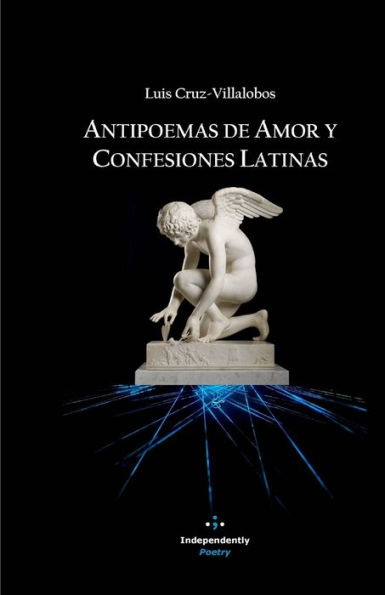 Antipoemas de Amor y Confesiones Latinas