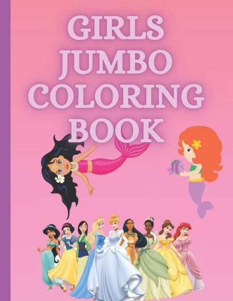 Girls Jumbo Coloring Book: Girls coloring book with large pages and large images to color