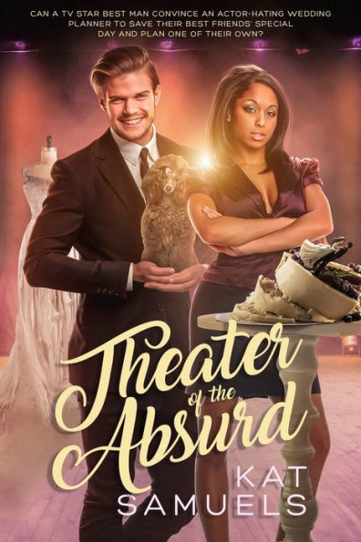 Theater of the Absurd: A Steamy, Interracial, Actor Romantic Comedy with a Side of Romantic Suspense