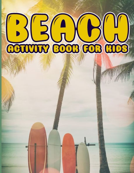 Beach Activity Book For Kids: Summer Vacation Beach Theme Summer Coloring Pages toddlers